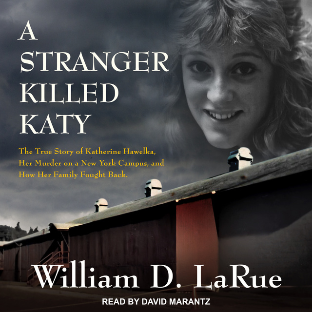 William D. LaRue - A Stranger Killed Katy