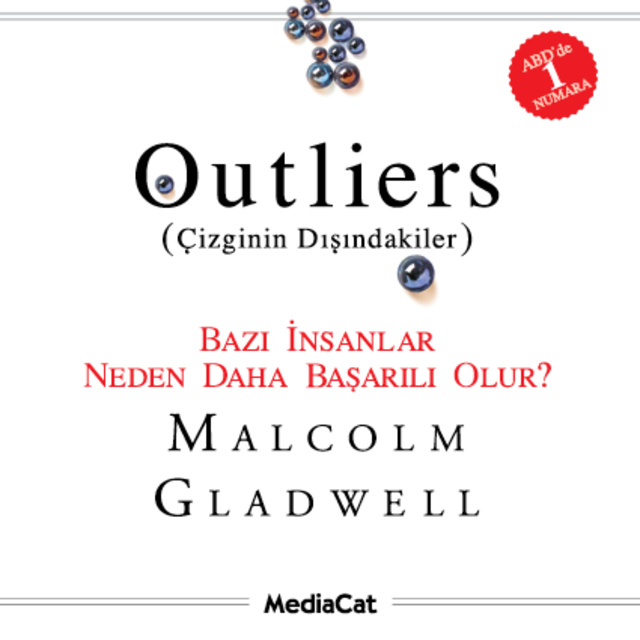 Malcolm Gladwell - Outliers (Çizginin Dışındakiler) - Bazı İnsanlar Neden Daha Başarılı Olur?