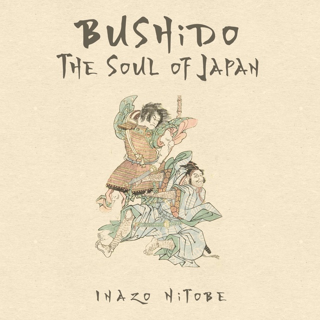 BUSHIDO CODE - THE SOUL OF JAPAN - VIRTUES OF THE SAMURAI & HOW