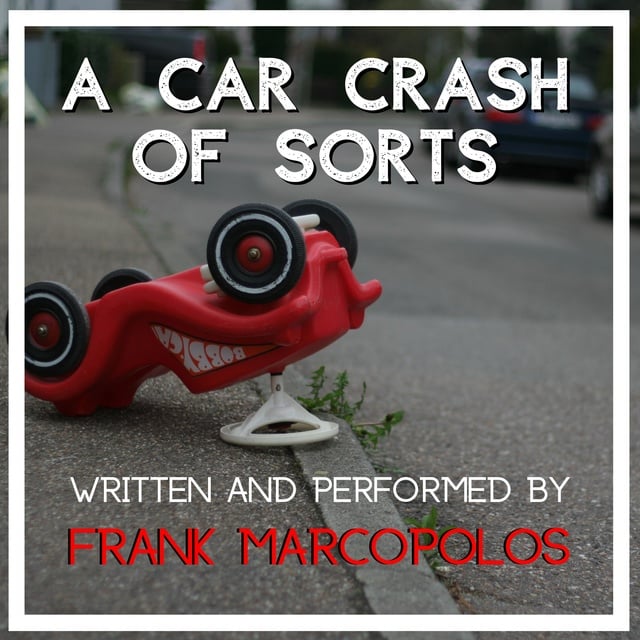 Frank Marcopolos - A Car Crash of Sorts
