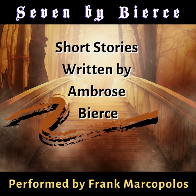 Ambrose Bierce - Seven by Bierce