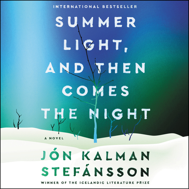 Jón Kalman Stefánsson - Summer Light, and Then Comes the Night