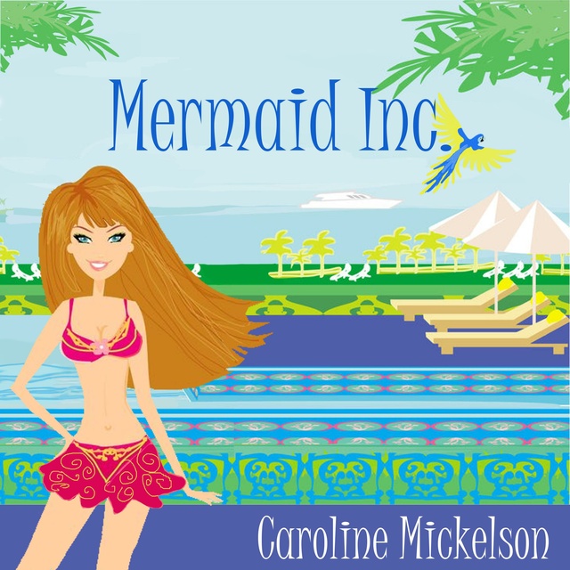 Caroline Mickelson - Mermaid Inc.