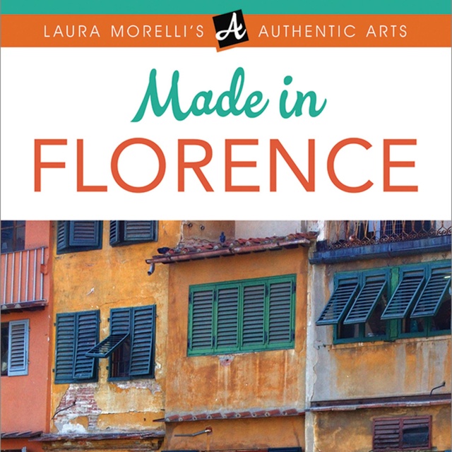 Laura Morelli - Made in Florence: A Travel Guide to Fabrics, Frames, Jewelry, Leather Goods, Maiolica, Paper, Woodcrafts & More