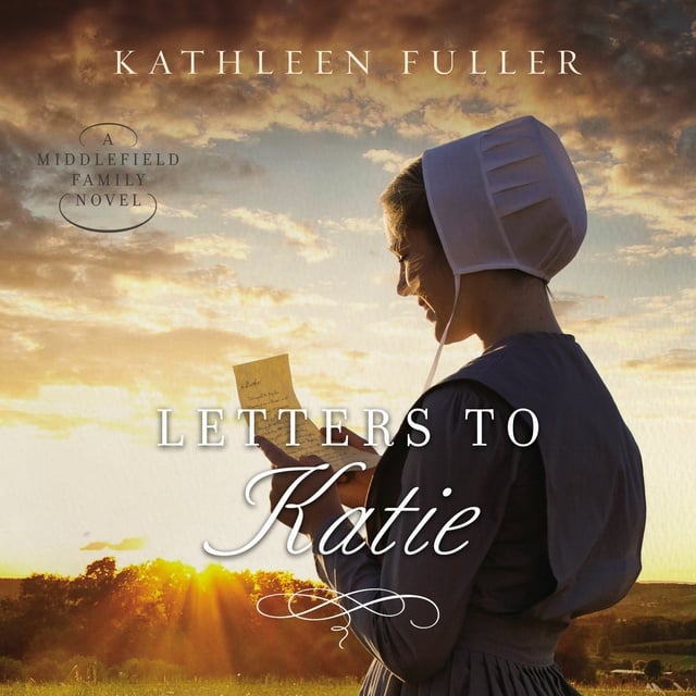 Kathleen Fuller - Letters to Katie