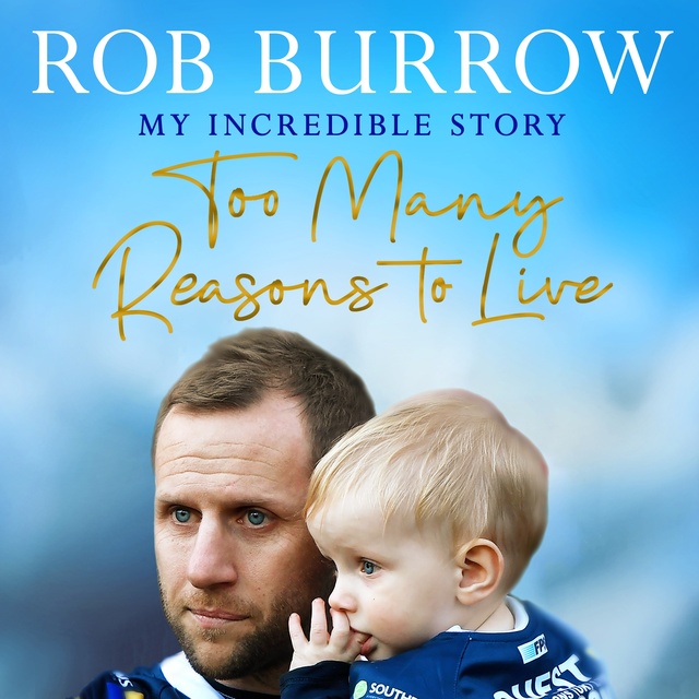 Rob Burrow - Too Many Reasons to Live