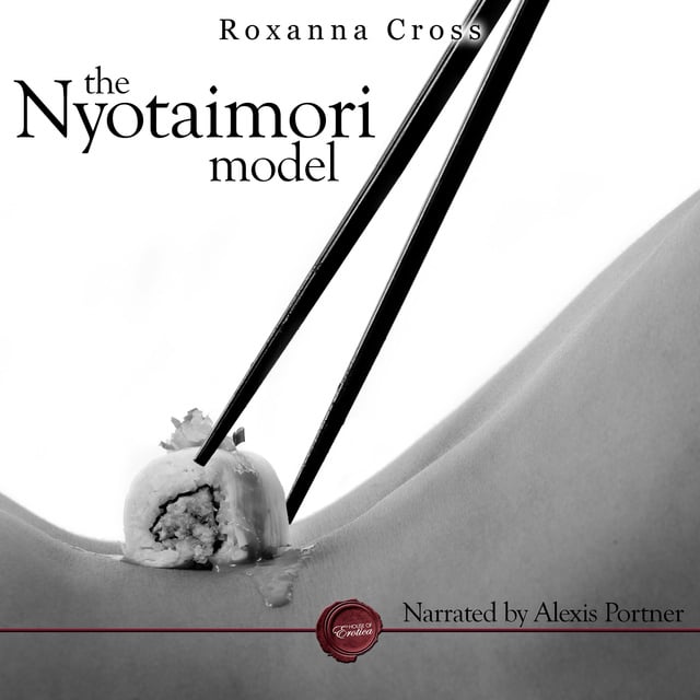 Roxanna Cross - The Nyotaimori Model