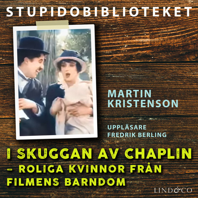 Martin Kristenson - I skuggan av Chaplin – roliga kvinnor från filmens barndom