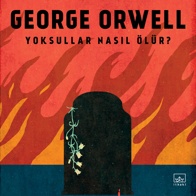 George Orwell - Yoksullar Nasıl Ölür