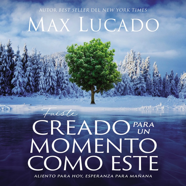 Max Lucado - Fuiste creado para un momento como este