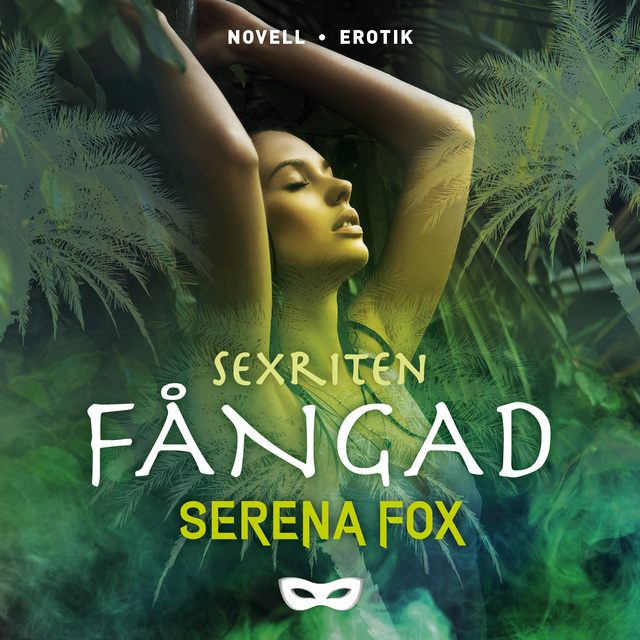 Serena Fox - Sexriten: Fångad