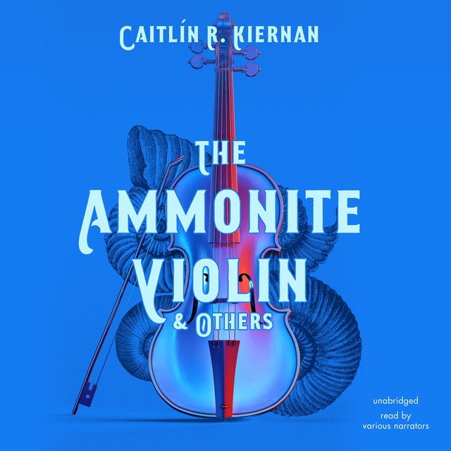 Caitlin R. Kiernan - The Ammonite Violin & Others