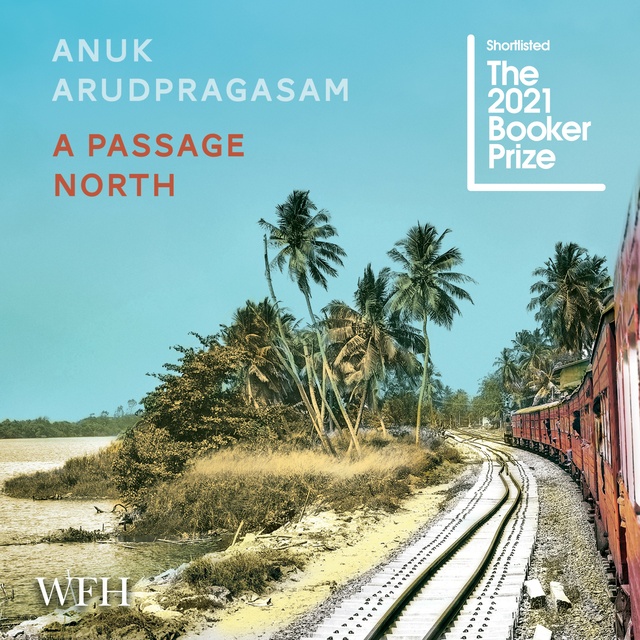Anuk Arudpragasam - A Passage North