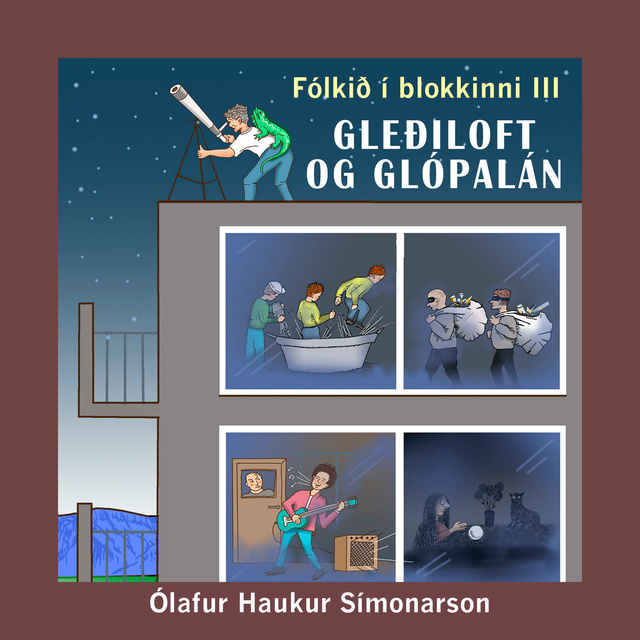Ólafur Haukur Símonarson - Fólkið í blokkinni III; gleðiloft og glópalán