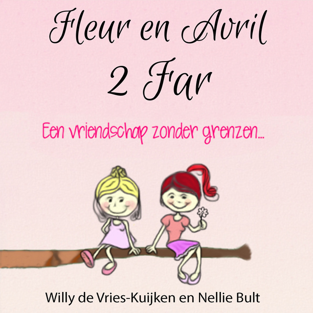 Willy de Vries-Kuijken, Nellie Bult - Fleur en Avril 2 Far
