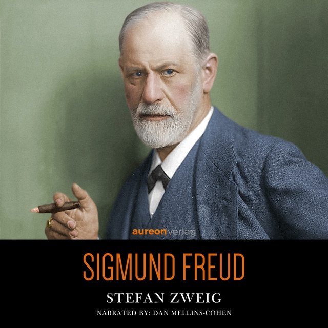 Stefan Zweig - Sigmund Freud: Life and Work