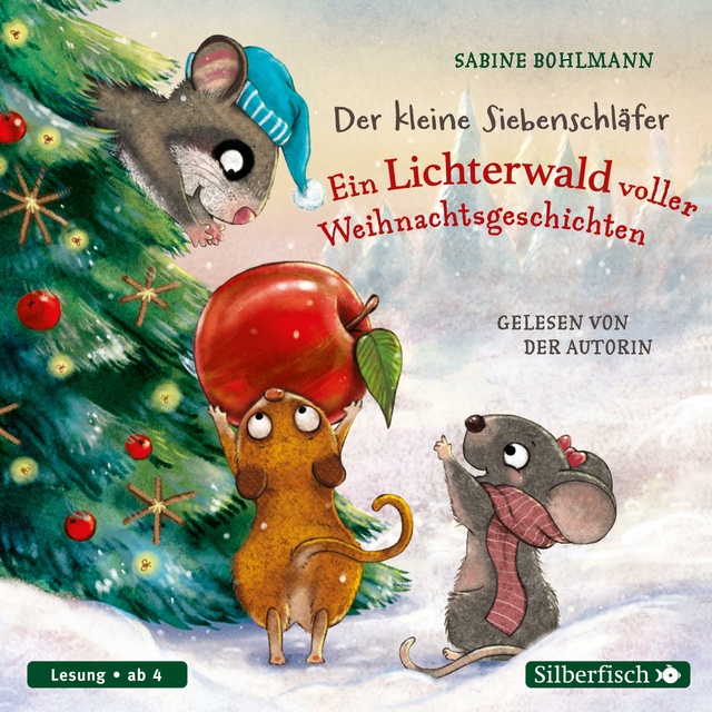 Sabine Bohlmann - Der kleine Siebenschläfer: Der kleine Siebenschläfer: Ein Lichterwald voller Weihnachtsgeschichten: Ein Lichterwald voller Weihnachtsgeschichten