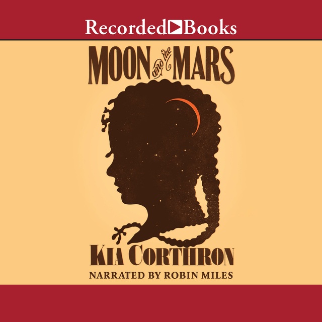 Kia Corthron - Moon and the Mars