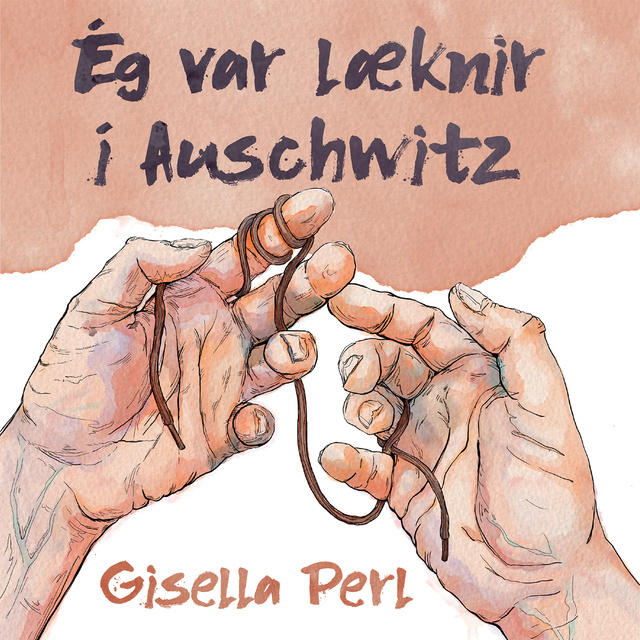Gisella Perl - Ég var læknir í Auschwitz