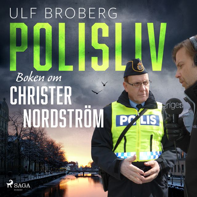 Ulf Broberg - Polisliv: Boken om Christer Nordström