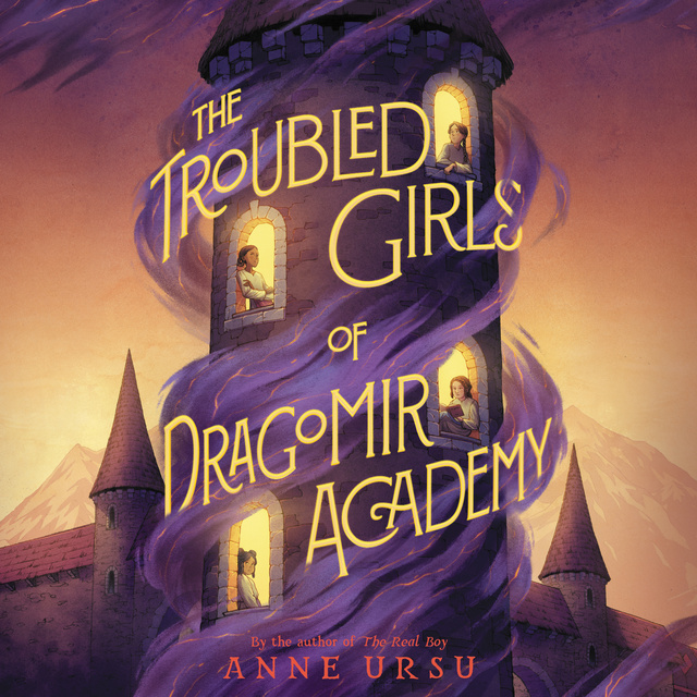 Anne Ursu - The Troubled Girls of Dragomir Academy