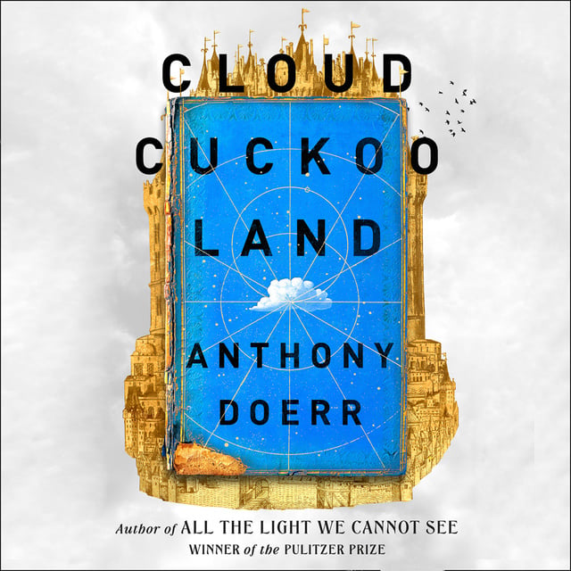 Anthony Doerr - Cloud Cuckoo Land