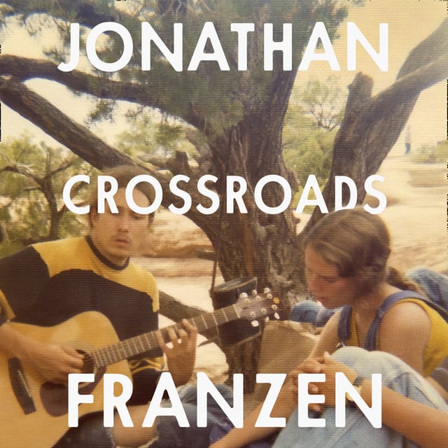 Jonathan Franzen - Crossroads