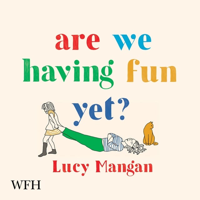 Lucy Mangan - Are We Having Fun Yet?