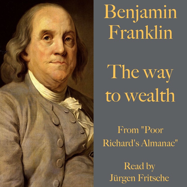 Benjamin Franklin - The way to wealth