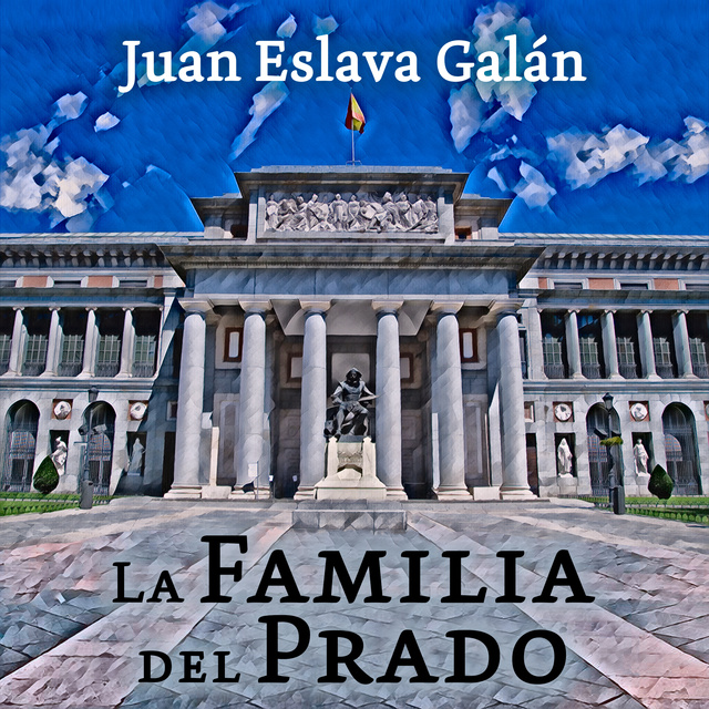 Juan Eslava Galán - La familia del Prado