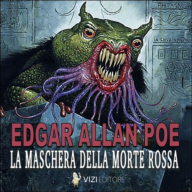 Edgar Allan Poe - La maschera della morte rossa: Edgar Allan Poe