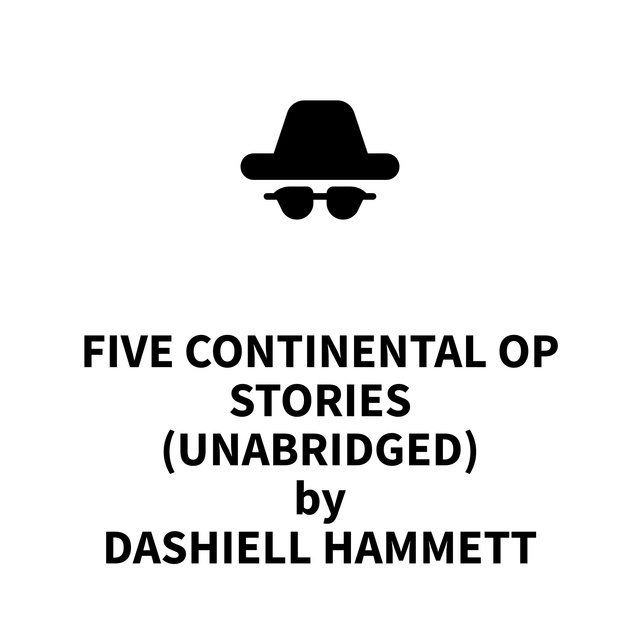 Dashiell Hammett - Five Continental Op Stories