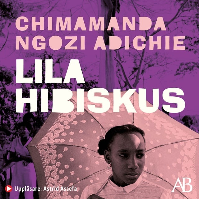 Chimamanda Ngozi Adichie - Lila hibiskus