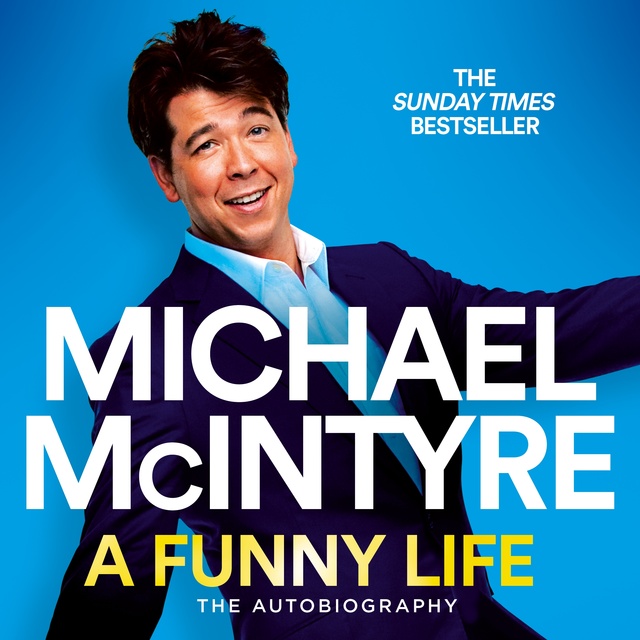 Michael McIntyre - A Funny Life