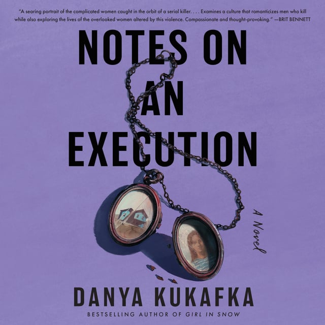 Danya Kukafka - Notes on an Execution
