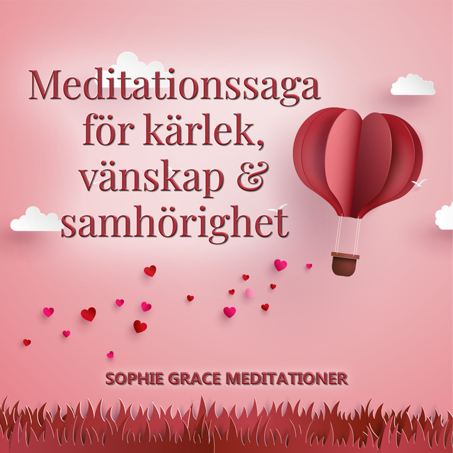 Sophie Grace Meditationer - Meditationssaga för kärlek, vänskap och samhörighet
