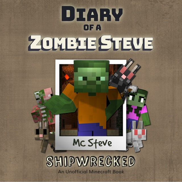 MC Steve - Diary Of A Zombie Steve Book 3 - Shipwrecked