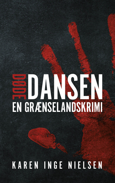 Karen Inge Nielsen - Dødedansen: En grænselandskrimi