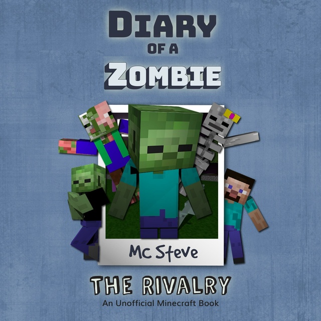 MC Steve - Diary Of A Zombie Book 2 - The Rivalry