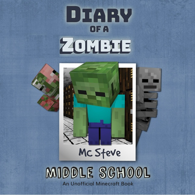 MC Steve - Diary Of A Zombie Book 1 - Middle School