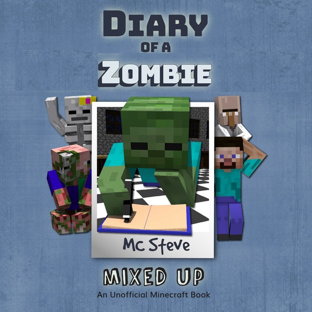 MC Steve - Diary Of A Zombie Book 5 - Mixed Up