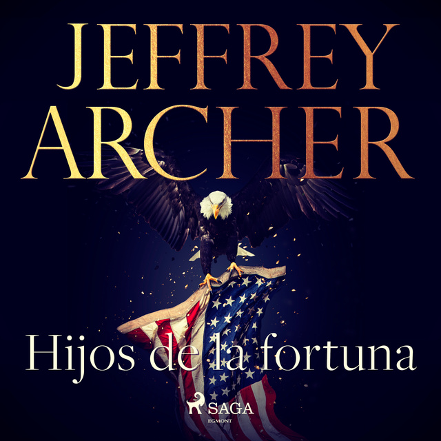 Jeffrey Archer - Hijos de la fortuna