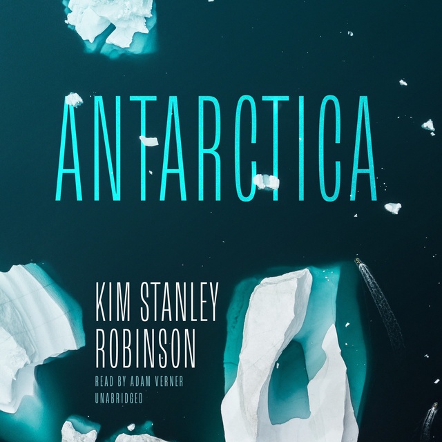 Kim Stanley Robinson - Antarctica