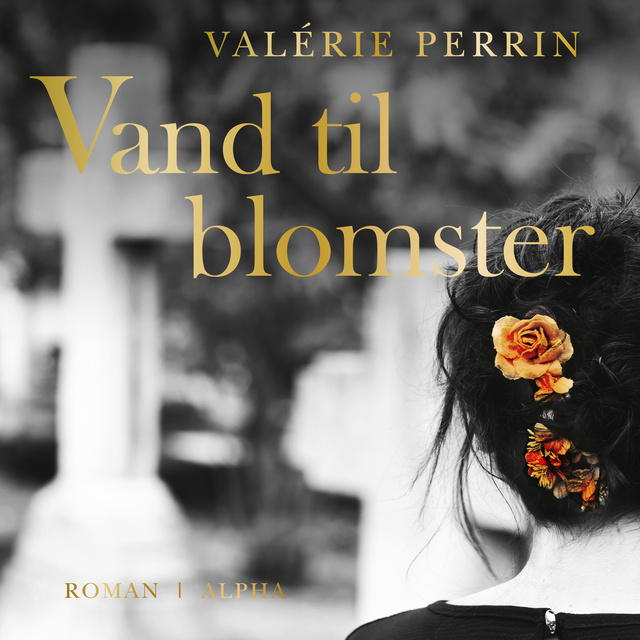 Valérie Perrin - Vand til blomster