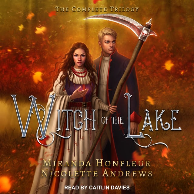 Miranda Honfleur, Nicolette Andrews - Witch of the Lake: The Complete Trilogy