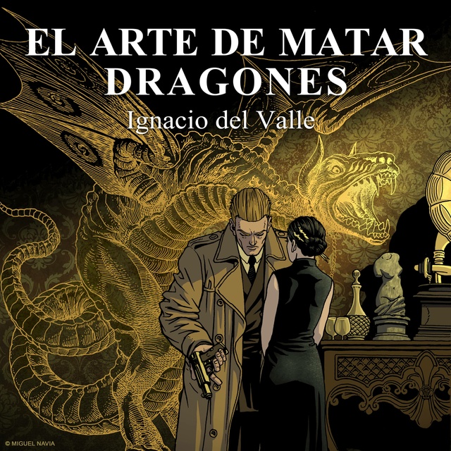 Ignacio Del Valle - El arte de matar dragones
