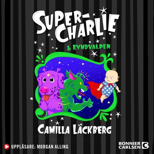 Camilla Läckberg - Super-Charlie och rymdvalpen