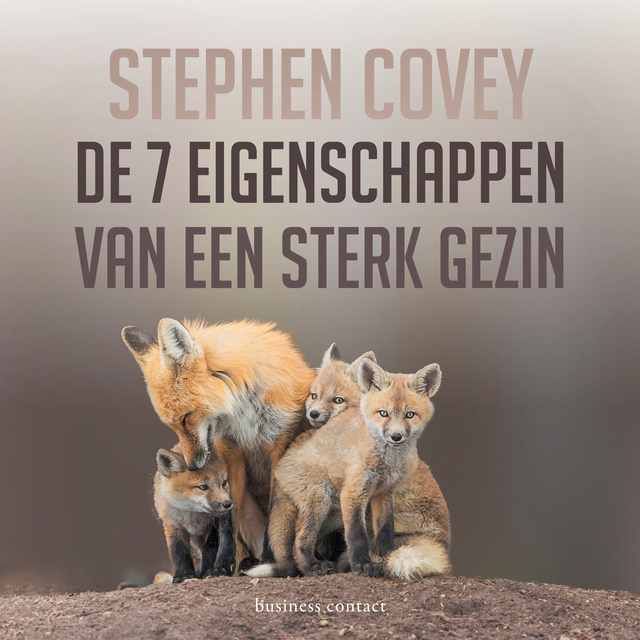 Stephen R. Covey - De zeven eigenschappen van een sterk gezin