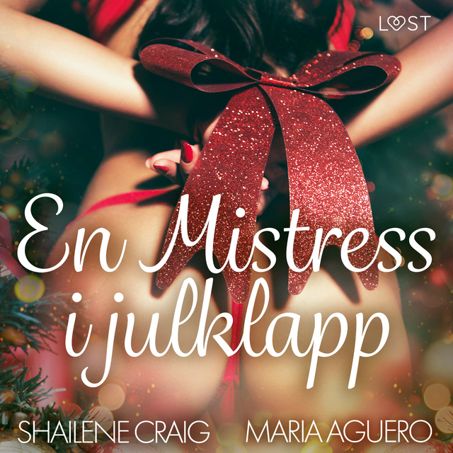 Shailene Craig, Maria Aguero - En Mistress i julklapp - BDSM erotik