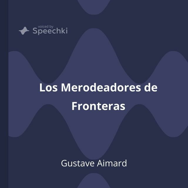 Gustave Aimard - Los Merodeadores de Fronteras